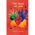 The Seeds We Sow