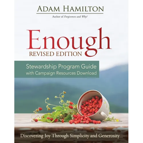 Enough Stewardship Program Guide Revised Edition: Discovering Joy Through Simplicity and Generosity