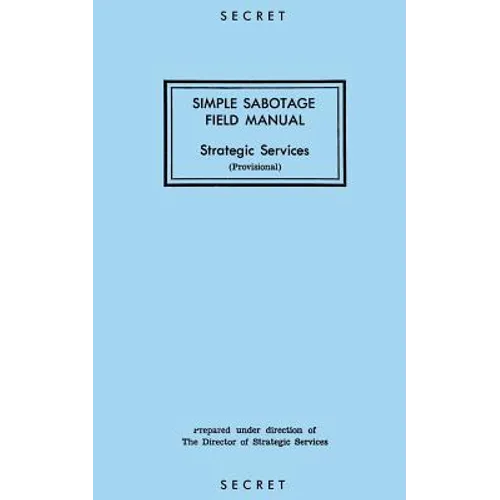Simple Sabotage Field Manual: Strategic Services