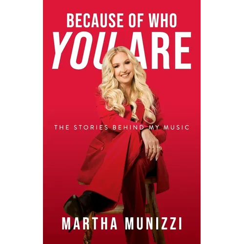Because of Who You Are: The Stories Behind My Music