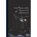 The Trial And Death Of Socrates