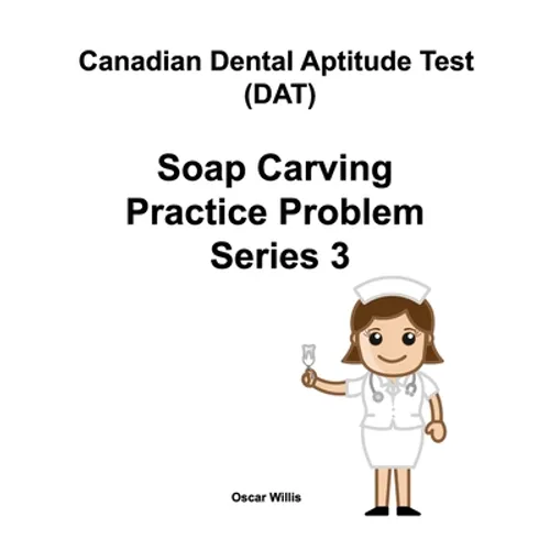 Canadian Dental Aptitude Test (DAT) Soap Carving Practice Problem Series 3