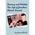 Decency and Nobility: The Life of Jonathan Myrick Daniels