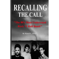 Recalling The Call: The 80's Most Underrated Rock 'N Roll Band!
