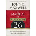 El Manual de Liderazgo: 26 Lecciones Fundamentales Que Todo Líder Necesita