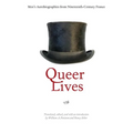 Queer Lives: Men's Autobiographies from Nineteenth-Century France