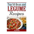 Top 50 Bean and Legume Recipes