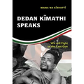 Dedan Kĩmathi Speaks: We will Fight to the Last Gun