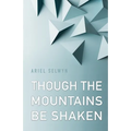 Though the Mountains Be Shaken