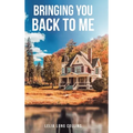 Bringing You Back to Me