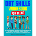DBT Skills Workbook for Teens