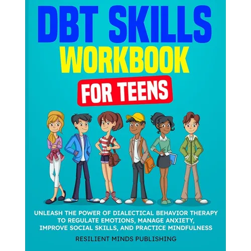 DBT Skills Workbook for Teens