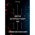 Data Protection 101: A Beginner's Guide to Digital Security