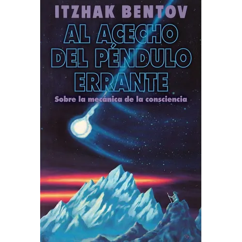 Al Acecho del Péndulo Errante: Sobre La Mecánica de la Consciencia