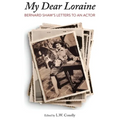 "My Dear Loraine": Bernard Shaw's Letters to an Actor