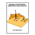 Making a Pantograph Engraver & Inlay Router