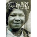 Gwendoline Albertha Prescott-Bakker: The Life She Lived and the Way She Lived It