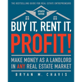 Buy It, Rent It, Profit! (Updated Edition): Make Money as a Landlord in Any Real Estate Market