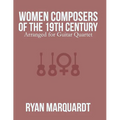 Women Composers of the 19th Century: Arranged for Guitar Quartet
