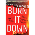 Burn It Down: Power, Complicity, and a Call for Change in Hollywood