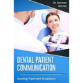 Dental Patient Communication: Boosting Treatment Acceptance
