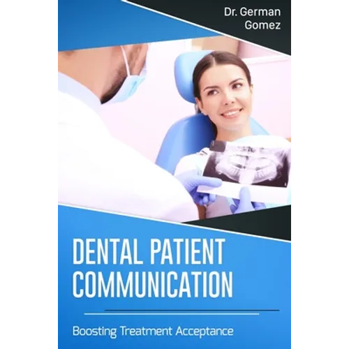 Dental Patient Communication: Boosting Treatment Acceptance
