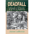 Deadfall: Generations of Logging in the Pacific Northwest