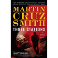 Three Stations: An Arkady Renko Novel