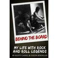 Behind the Board: My Life with Rock and Roll Legends
