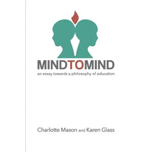 Mind to Mind: An Essay Towards a Philosophy of Education