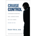 Cruise Control: Understanding Sex Addiction in Gay Men