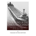 The Sinking of the Edmund Fitzgerald: The Loss of the Largest Ship on the Great Lakes
