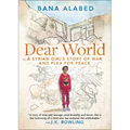 Dear World: A Syrian Girl's Story of War and Plea for Peace