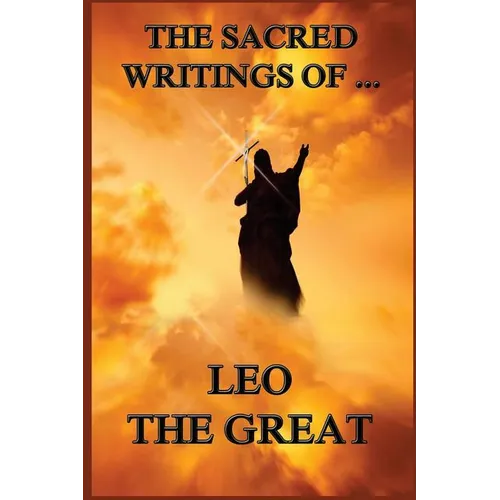 The Sacred Writings of Leo the Great