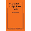 Begets: Fall of a High School Ronin