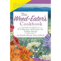 The Weed-Eater's Cookbook: A Collection of Recipes for Edible Weeds
