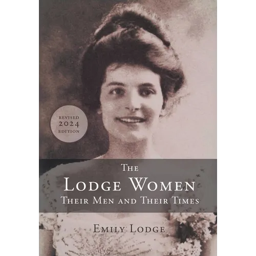 The Lodge Women, Their Men and Their Times