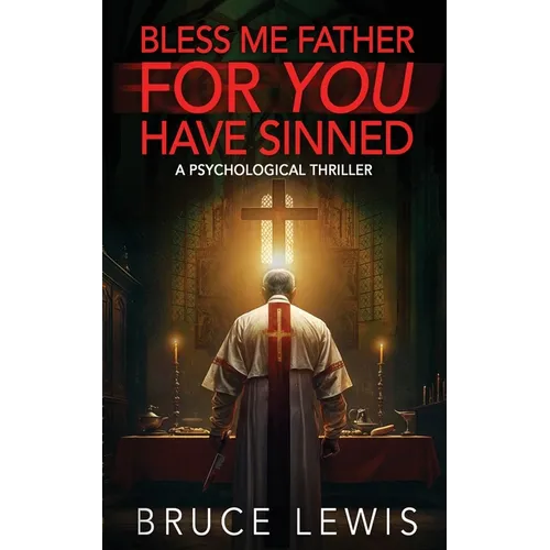 Bless Me Father FOR YOU Have Sinned