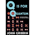 Q is for Quantum: An Encyclopedia of Particle Physics