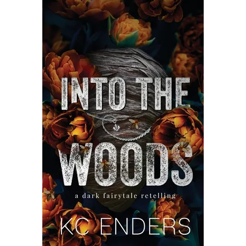Into the Woods: a dark fairytale retelling