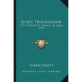 God's Troubadour: The Story Of St. Francis Of Assisi (1910)