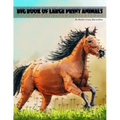 Big Book of Large Print Animals: Dot-to-Dot Puzzles from 300 to 615 Dots