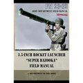 3.5-Inch Rocket Launcher "Super Bazooka" Field Manual: FM 23-32