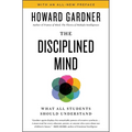 Disciplined Mind: What All Students Should Understand