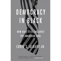 Democracy in Black: How Race Still Enslaves the American Soul