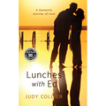 Lunches with Ed: A Dementia Journey of Love