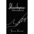 Alexithymia: What it's like to Feel