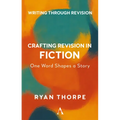 Crafting Revision in Fiction: One Word Shapes the Story
