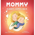 Mommy Always Comes Back
