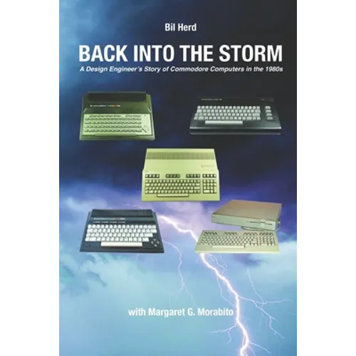 Back into the Storm: A Design Engineer's Story of Commodore Computers in the 1980s